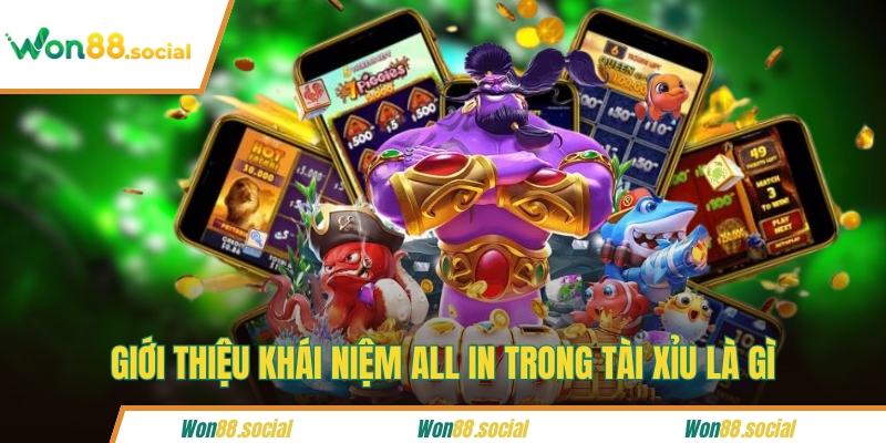 Giới thiệu khái niệm all in trong tài xỉu là gì