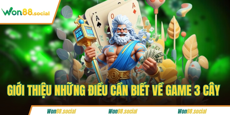 Giới thiệu những điều cần biết về game 3 cây 