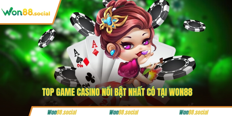 Top game casino nổi bật nhất có tại WON88 