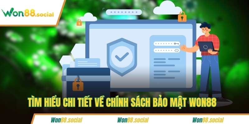 Tìm hiểu chi tiết về chính sách bảo mật Won88 