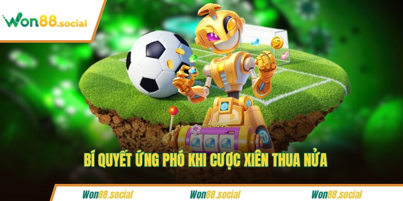 Bí quyết ứng phó khi cược xiên thua nửa