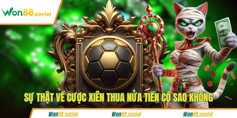 Sự thật về cược xiên thua nửa tiền có sao không