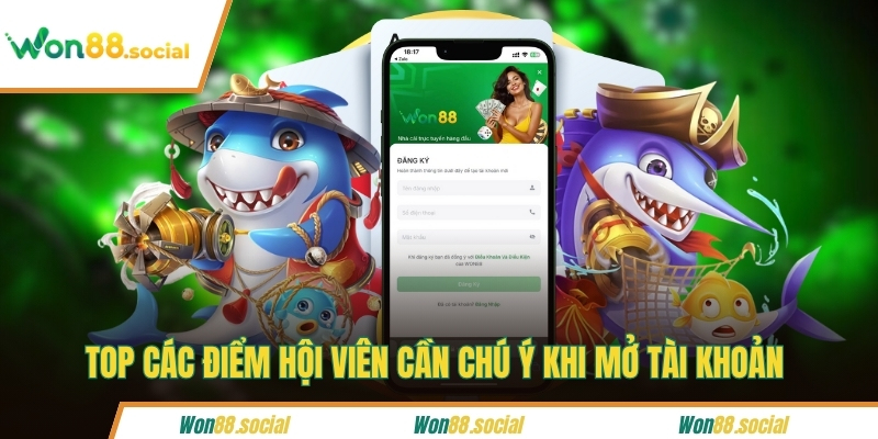 Top các điểm hội viên cần chú ý khi mở tài khoản
