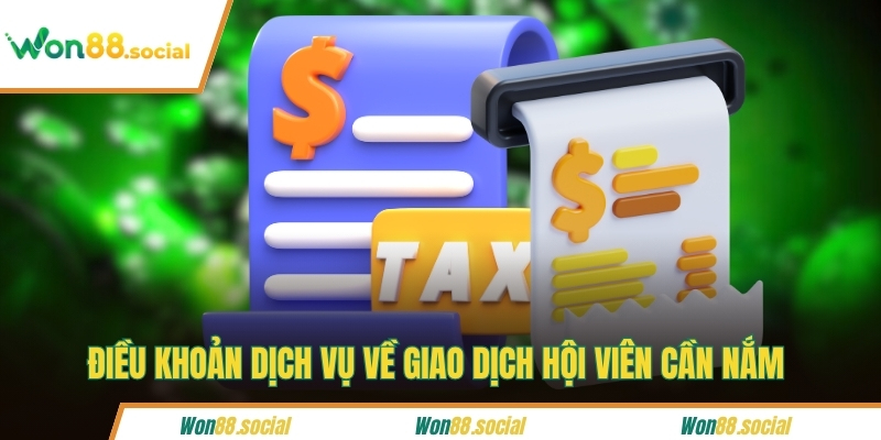 Điều khoản dịch vụ về giao dịch hội viên cần nắm