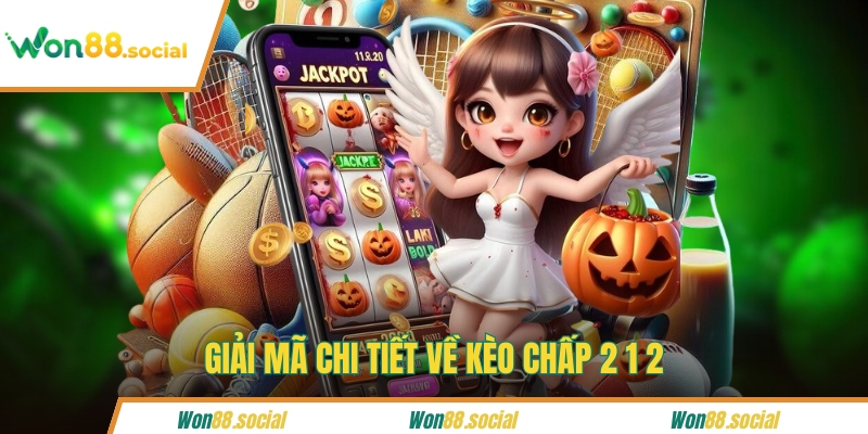 Giải mã chi tiết về kèo chấp 2 1 2