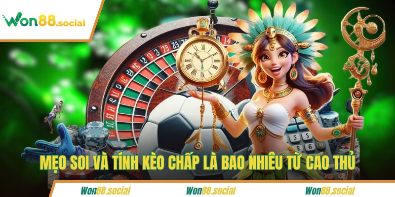 Mẹo soi và tính kèo chấp là bao nhiêu từ cao thủ