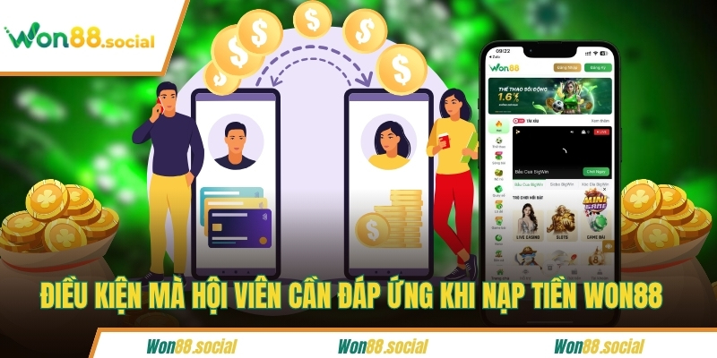 Điều kiện mà hội viên cần đáp ứng khi nạp tiền Won88 