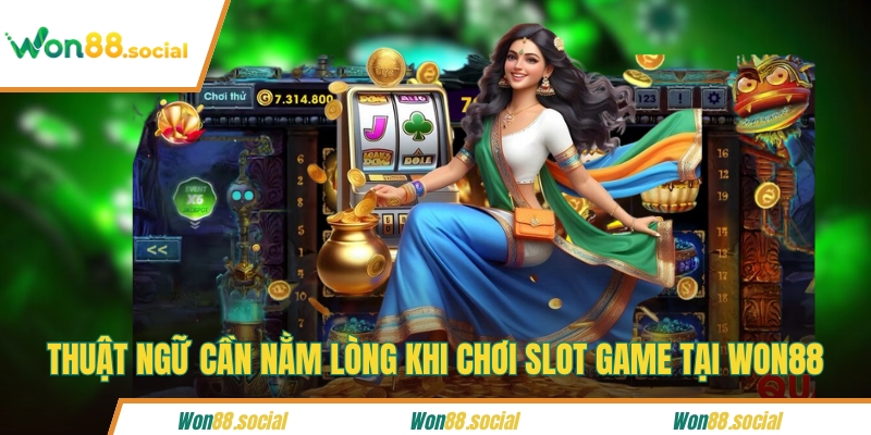 Thuật ngữ cần nằm lòng khi chơi slot game tại WON88