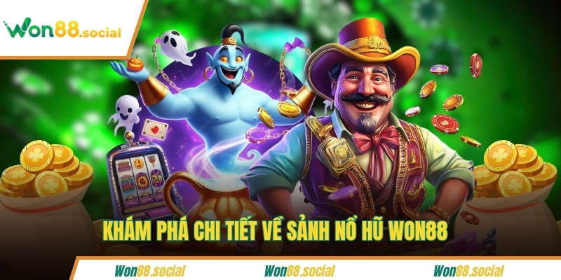 Khám phá chi tiết về sảnh nổ hũ Won88
