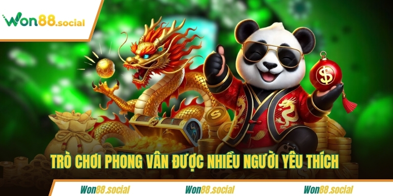 Trò chơi phong vân được nhiều người yêu thích