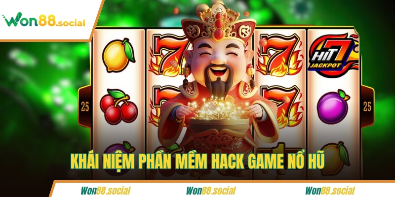 Khái niệm phần mềm hack game nổ hũ