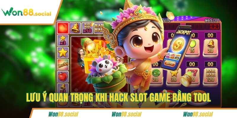 Lưu ý quan trọng khi hack slot game bằng tool