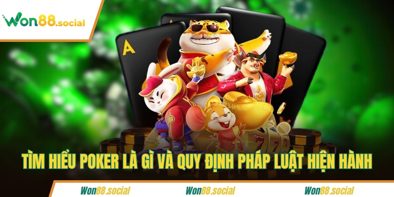 Tìm hiểu poker là gì và quy định pháp luật hiện hành