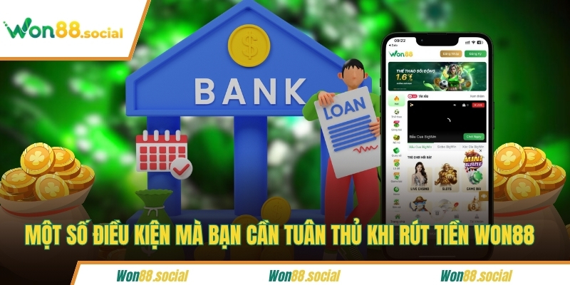 Một số điều kiện mà bạn cần tuân thủ khi rút tiền Won88