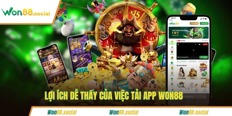 Lợi ích dễ thấy của việc tải app Won88 