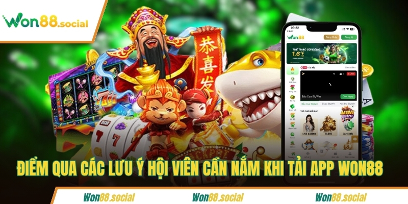 Điểm qua các lưu ý hội viên cần nắm khi tải app Won88 