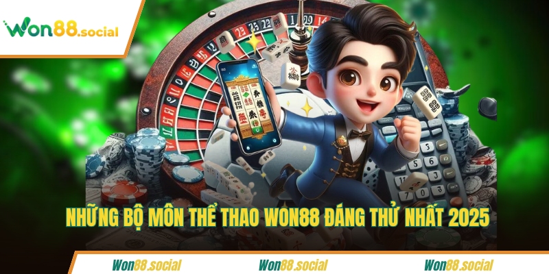 Những bộ môn thể thao WON88 đáng thử nhất 2025 