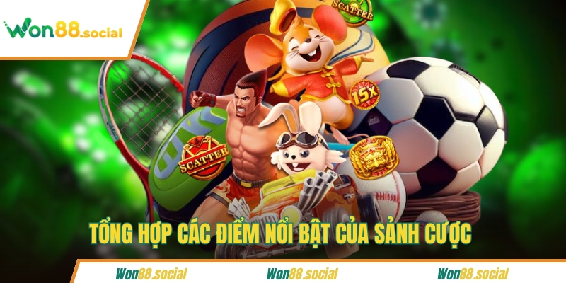 Tổng hợp các điểm nổi bật của sảnh cược 