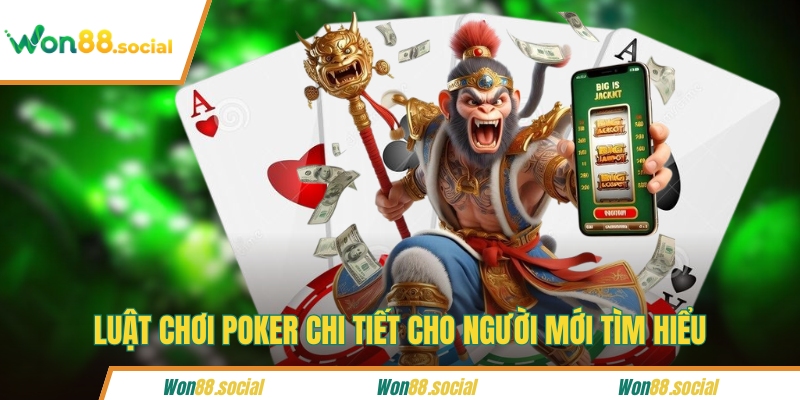 Luật chơi Poker chi tiết cho người mới tìm hiểu