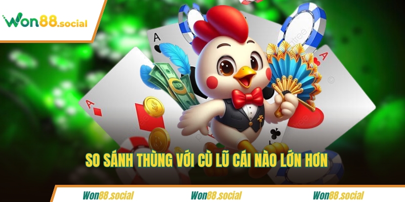So sánh thùng với cù lũ cái nào lớn hơn