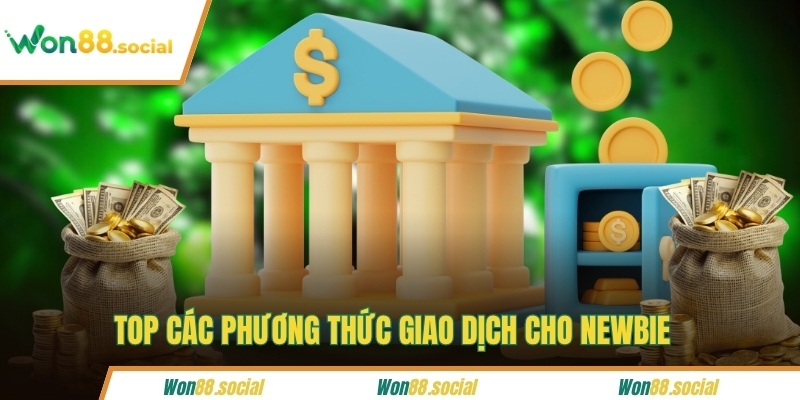 Top các phương thức giao dịch cho newbie 