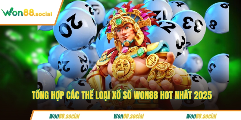 Tổng hợp các thể loại xổ số WON88 hot nhất 2025 