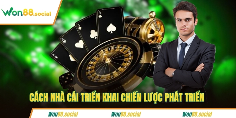 Cách nhà cái triển khai chiến lược phát triển